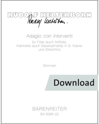 Adagio con interventi für Flöte (auch Altflöte), Klarinette (auch Bassklarinette) in B, Klavier und Streichtrio — Rudolf Kelterborn