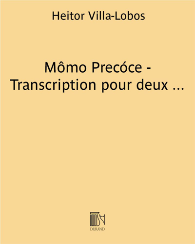 Mômo Precóce (Transcription for Two Pianos) — 维拉-洛博斯