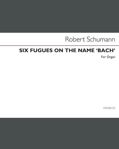 Six Fugues on the Name 'Bach' Book 1, op. 60 — 舒曼