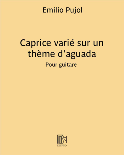 Caprice varié sur un thème d'aguada — Emilio Pujol