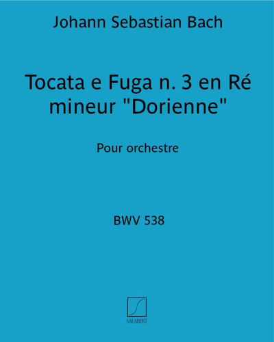 Toccata and Fugue No. 3 in D minor 'Dorian', BWV 538 — 巴赫