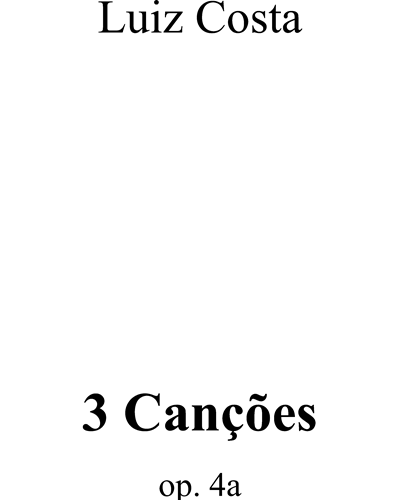 Three Songs, op. 4 — Luiz Costa