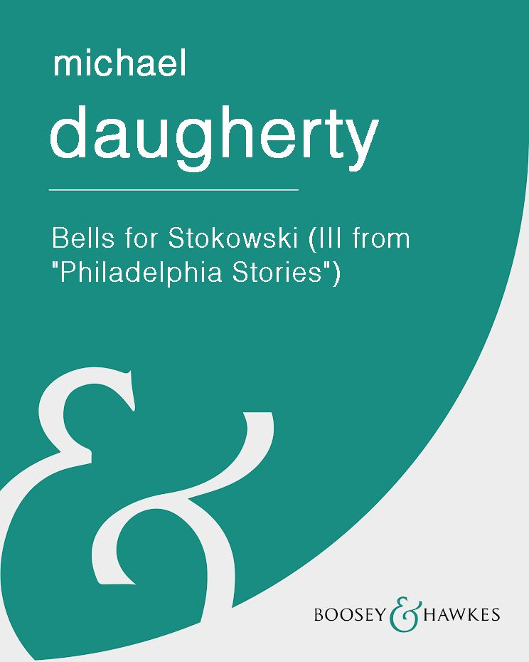 Bells for Stokowski (III from "Philadelphia Stories") — Michael Daugherty
