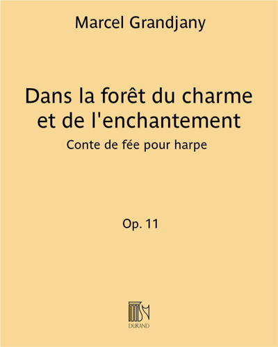 Dans la forêt du charme et de l'enchantement, op. 11 — Marcel Grandjany