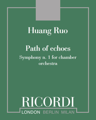Path of echoes (Symphony No. 1 for Chamber Orchestra) — 黄若