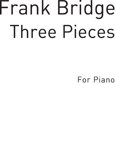 Three Pieces for Piano, H. 63 — 弗兰克·布里奇