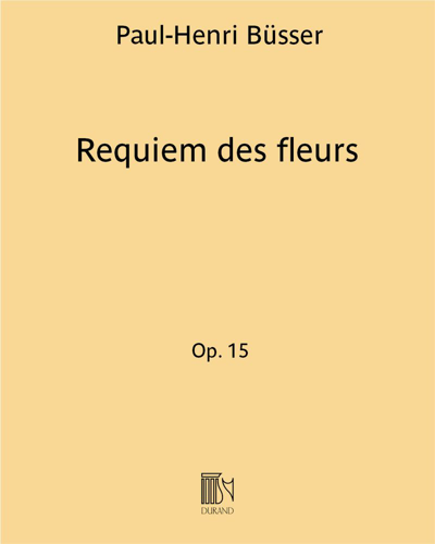 Requiem des fleurs, op. 15 — Henri Büsser
