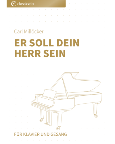 Er soll dein Herr sein (from 'Gasparone') — Carl Millöcker