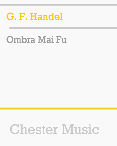 Ombra Mai Fu — 亨德尔