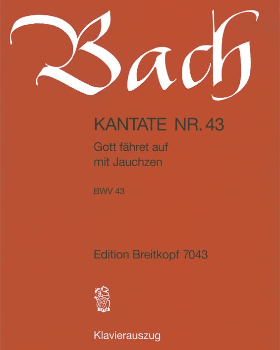 Cantata BWV 43: 'Gott fähret auf mit Jauchzen' — 巴赫