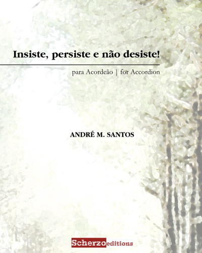 Insiste, persiste e não desiste! — André M. Santos