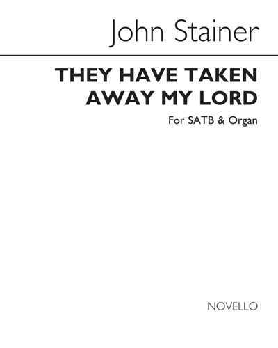 They Have Taken Away My Lord — John Stainer
