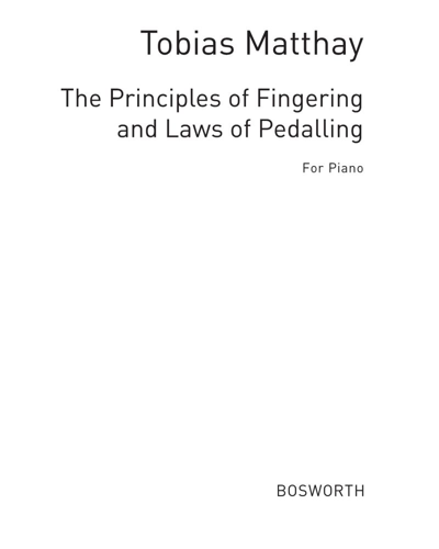 The Principles of Fingering and Laws of Pedalling — Tobias Matthay