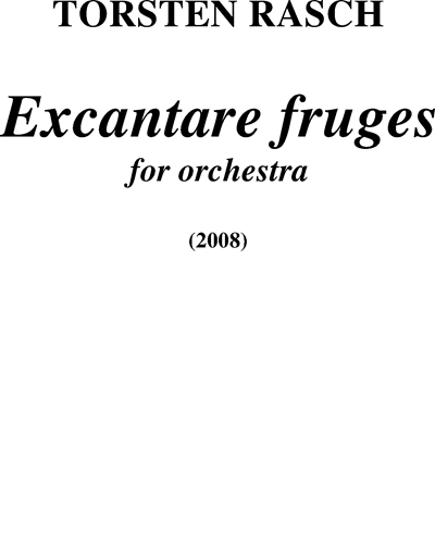 Excantare fruges — Torsten Rasch
