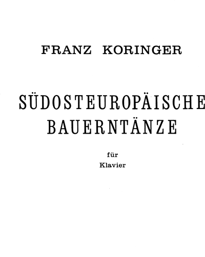 Südosteuropäische Bauerntänze — Franz Koringer