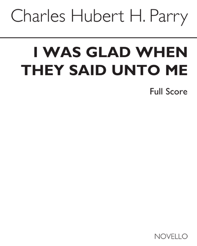 I Was Glad When They Said Unto Me — 休伯特·帕里