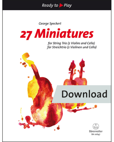27 Miniatures for String Trio (two Violins and Cello or Violin, Viola, Cello) — George A. Speckert