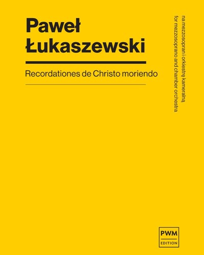 Recordationes de Christo Moriendo — Paweł Łukaszewski