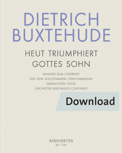 Heut triumphieret Gottes Sohn für fünf Solostimmen, fünfstimmigen gemischten Chor, Orchester und Basso continuo BuxWV 43 — 布克斯特胡德