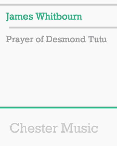 Prayer of Desmond Tutu — James Whitbourn