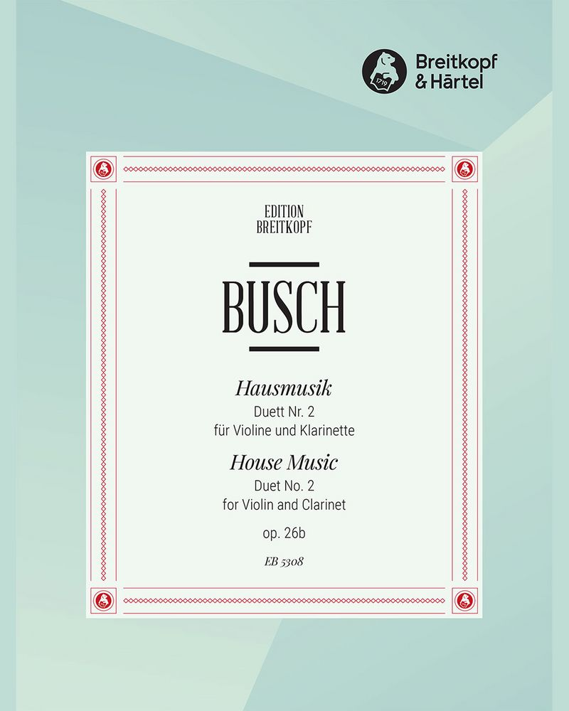 Hausmusik op. 26 - Duett Nr. 2 op. 26b — Adolf Busch
