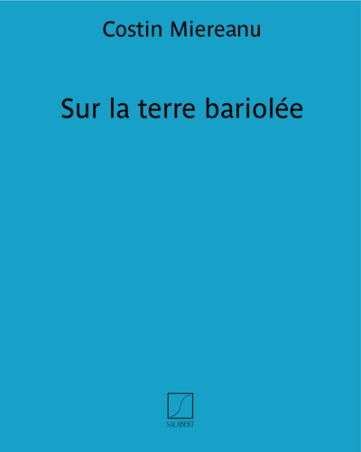 Sur la terre bariolée — Costin Miereanu