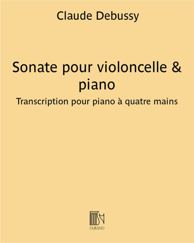 Sonata for Cello and Piano (Transcription for Piano Four Hands) — 德彪西