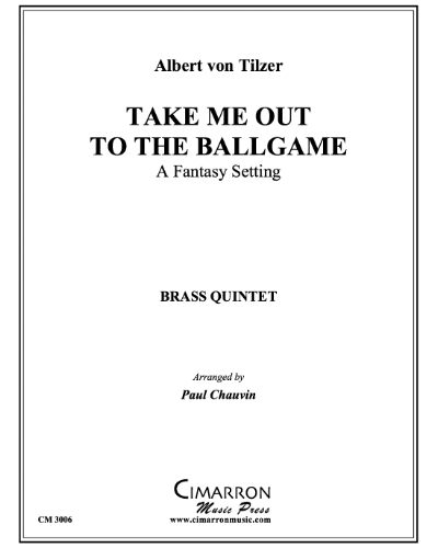 Take Me Out to the Ballgame — Albert Von Tilzer