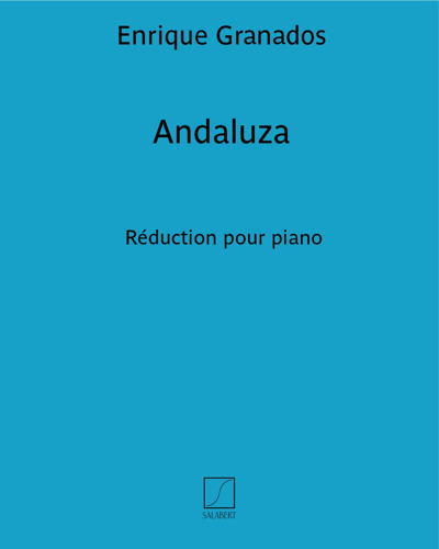 Andaluza (No. 5 from 'Danzas Españolas') (Reduction for Piano) — 格拉纳多斯