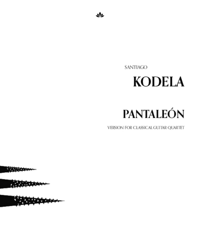 PANTALEÓN (version for classical guitar quartet) — Santiago Kodela
