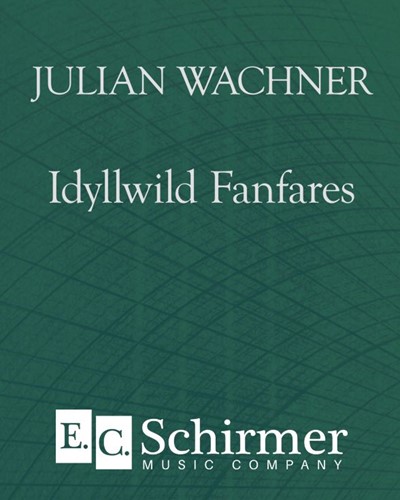 Idyllwild Fanfares — Julian Wachner