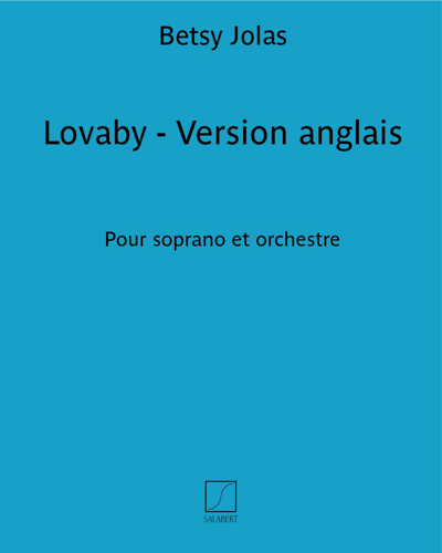 Lovaby (extrait de l'opéra "Schliemann") - Version anglais — Betsy Jolas