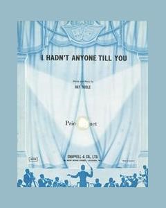 I Hadn't Anyone Till You — Ray Noble