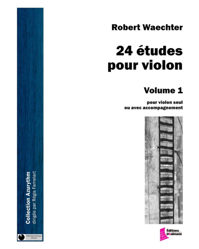 Twenty-four Études for Violin, Vol. 1. Études 1 to 12 — Robert Waechter