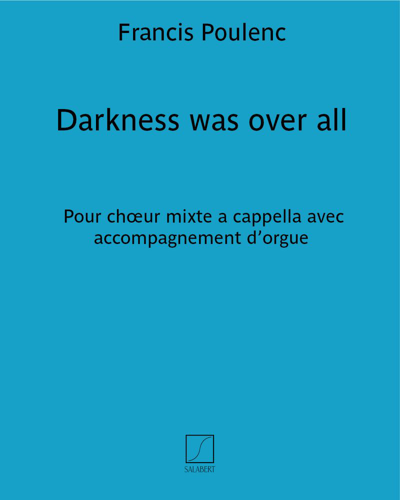 Darkness was over all (from "Sept répons des ténèbres") — Francis Poulenc