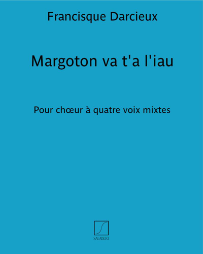 Margoton va t'a l'iau — Francisque Darcieux