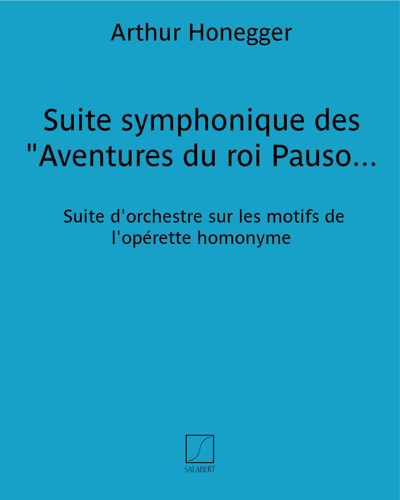 Suite symphonique des "Aventures du roi Pausole" — 奥涅格