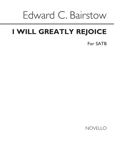 I Will Greatly Rejoice — Edward Bairstow