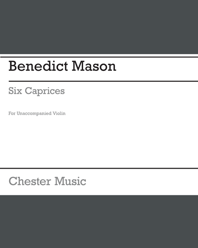 Six Caprices for Unaccompanied Violin — Benedict Mason