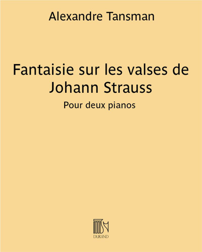 Fantaisie sur les valses de Johann Strauss — 亚历山大·坦斯曼