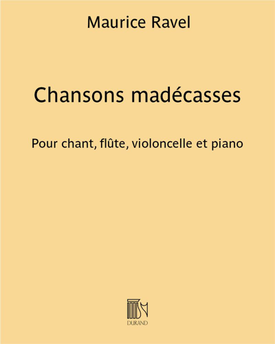 Chansons madécasses - Pour chant, flûte, violoncelle et piano — Maurice Ravel