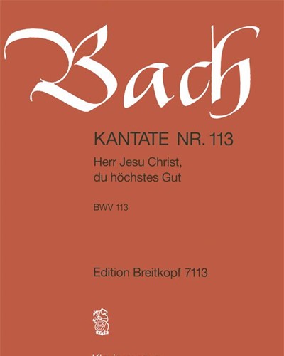 Cantata BWV 113: 'Herr Jesu Christ, du höchstes Gut' — 巴赫