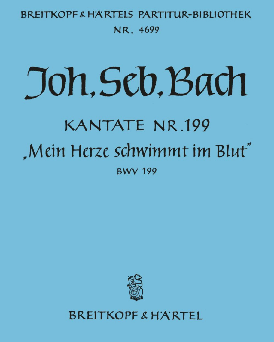 Cantata BWV 199: 'Mein Herze schwimmt im Blut' — 巴赫