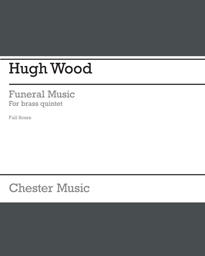 Funeral Music for Brass Quintet, op. 33 — Hugh Wood