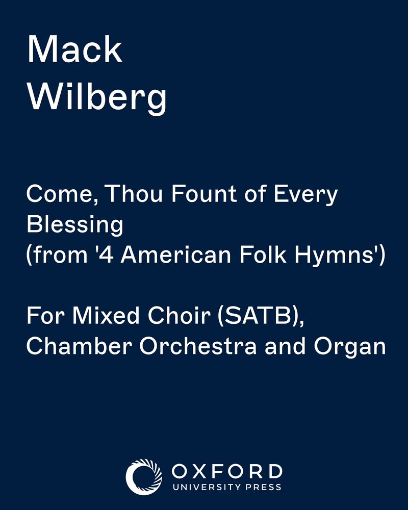 Come, Thou Fount of Every Blessing (from '4 American Folk Hymns') — Mack Wilberg