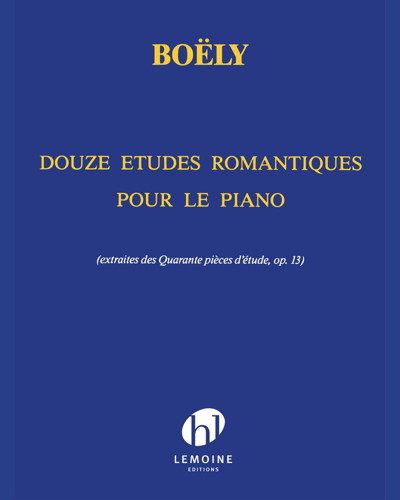Twelve Etudes Romantiques, op. 13 — Alexandre Pierre François Boëly