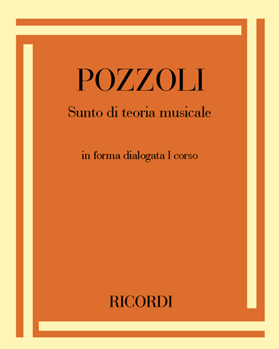Sunto di teoria musicale in forma dialogata - I Corso — Ettore Pozzoli