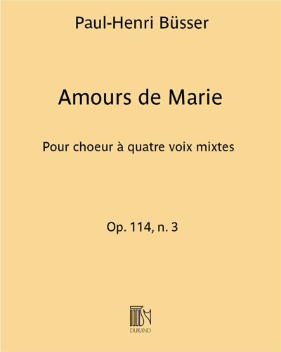 Amours de Marie (Extract from 'Three Vocal Quartets without Accompaniment'), op. 114 no. 3 — Henri Büsser