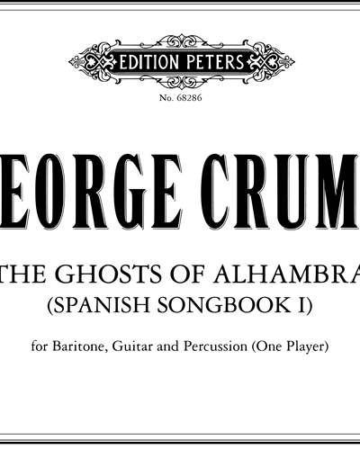 The Ghosts of Alhambra (Spanish Songbook I) — George Crumb