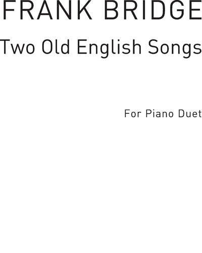 Two Old English Songs — 弗兰克·布里奇